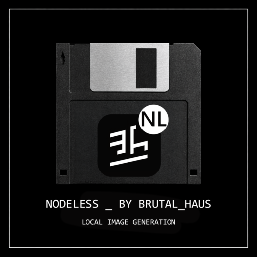 NODELESS BY BRUTALHAUS - LOCAL IMAGE GENERATOR
